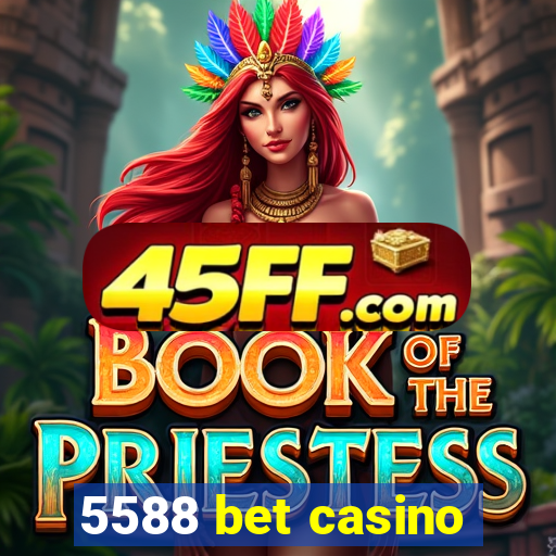 5588 bet casino